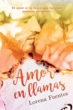Amor en Llamas: El amor es la llama que enciende nuestros corazones