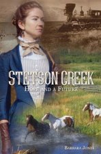 Stetson Creek: Hope and a Future