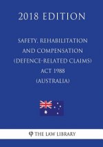Safety, Rehabilitation and Compensation (Defence-related Claims) Act 1988 (Australia) (2018 Edition)
