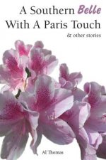 A Southern Belle With A Paris Touch: and other stories
