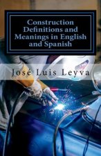 Construction Definitions and Meanings in English and Spanish: English-Spanish Construction Glossary