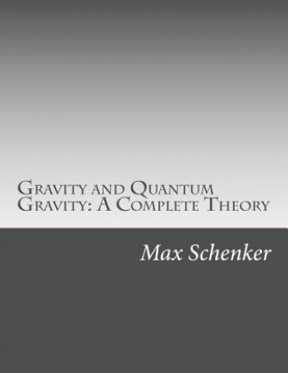 Gravity and Quantum Gravity: A Complete Theory