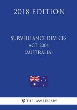 Surveillance Devices ACT 2004 (Australia) (2018 Edition)