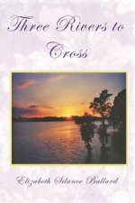 Three Rivers to Cross