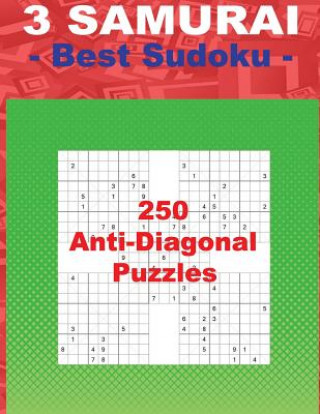 3 Samurai - Best Sudoku - 250 Anti-Diagonal Puzzles: Easy + Medium + Hard and Very Hard. This Is an Excellent Sudoku for You.