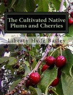 The Cultivated Native Plums and Cherries