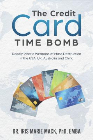 The Credit Card Time Bomb: Deadly Plastic Weapons of Mass Destruction in the USA, UK, Australia and China