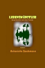 Lebenskünstler: Harry Heuchler und seine Freunde