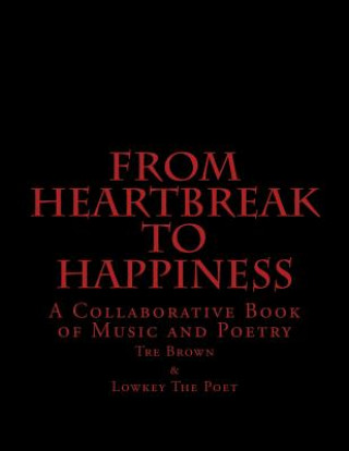 From Heartbreak To Happiness: A Collaborative Book of Music and Poetry