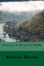 Greco ou le Secret de Tol?de (French Edition)