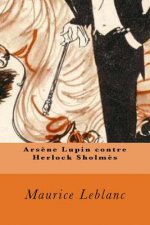 Ars?ne Lupin contre Herlock Sholm?s (French Edition)