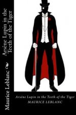Arséne Lupin in the Teeth of the Tiger