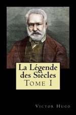La Légende des Si?cles: Tome I (French Edition)