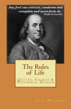 The Rules of Life: Quotes, Sayings and Proverbial Wisdom