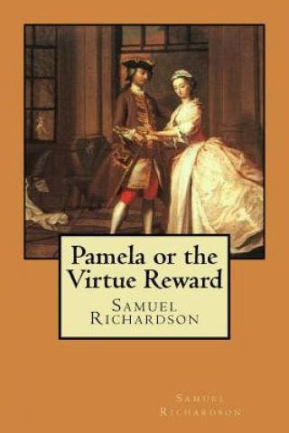 Pamela or the Virtue Reward