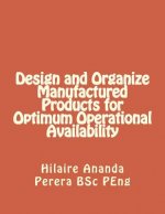 Design and Organize Manufactured Products for Optimum Operational Availability