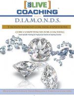 Diamonds Core Competencies for Coaching: Coach-Specific Training for Professional Coaches and Aspiring Coaches