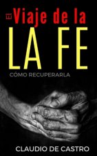 El Viaje de la Fe: Cómo recuperarla