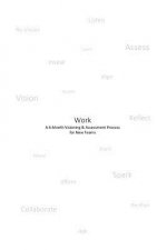 Work: A 6-Month Visioning and Assessment Process for New Teams