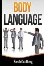 Body Language: Read Body Language and Learn Human Lie Detection Using Everyday Scenarios
