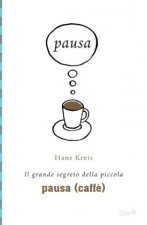 Il grande segreto della piccola pausa (caff?)