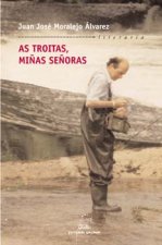 As troitas, miñas señoras