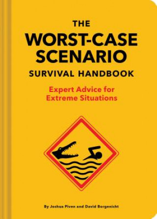 NEW Worst-Case Scenario Survival Handbook (David Borgenicht,Joshua Piven)(Kemény kötésű)