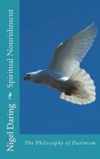 Spiritual Nourishment: The Philosophy of Darinism