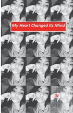 My heart changed its mind
