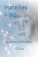 Mareikes Welt: ... Und Andere Erzählungen