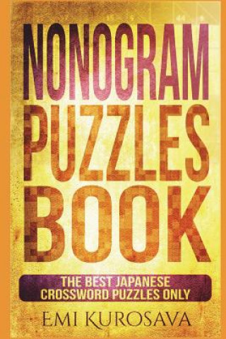 Nonogram Puzzles Book: The Best Japanese Crossword Puzzles Only