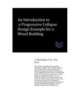 An Introduction to a Progressive Collapse Design Example for a Wood Building