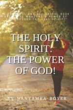 The Holy Spirit: The Power Of God!
