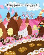 Coloring Books For Kids Ages 8-12: A Sweet Coloring Book with Fun, Easy, and Relaxing Coloring Pages (Relaxation Gifts)