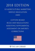 Cotton Board Rules and Regulations - Adjusting Supplemental Assessment on Imports - Corrections (US Agricultural Marketing Service Regulation) (AMS) (