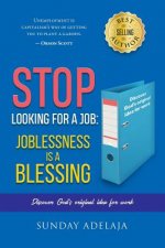 Stop looking for a job: joblessness is a blessing