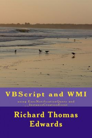 VBScript and WMI: using ExecNotificationQuery and __InstanceCreationEvent