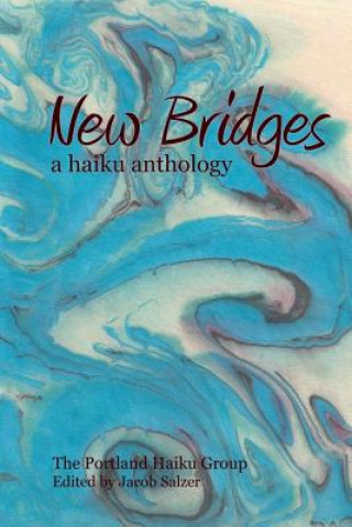 New Bridges: a haiku anthology
