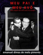 Meu Pai e Meu Avô: Uma Viagem de Cem Anos no Tempo