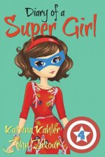 Diary of a SUPER GIRL - Book 4