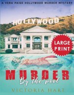 Murder by the Pool ***Large Print Edition***: A Vera Paige Hollywood Murder Mystery