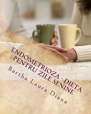 Endometrioza - O dieta sanatoasa pentru zile senine