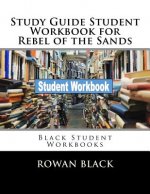Study Guide Student Workbook for Rebel of the Sands: Black Student Workbooks