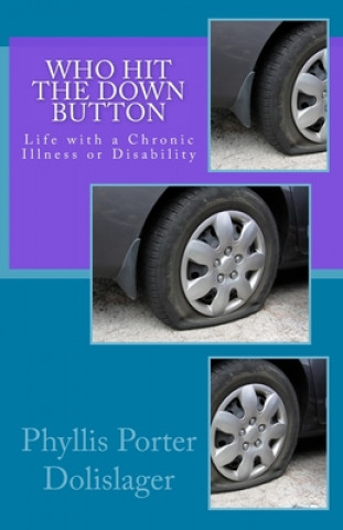 Who Hit the Down Button: Life with a Chronic Illness or Disability