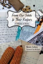 From Our Seeds and Their Keepers: A Collection of Stories