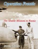 Operation Frantic: The Shuttle Missions to Russia