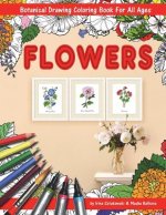 Flowers Coloring Book with Botanical Drawing: Stress Relieving Art for Adults and Children. 144 Pages. 8.5 X 11 Inches