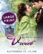 Violet - Following Her Heart ***Large Print Edition***: Harvey Girls