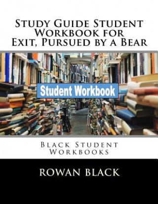 Study Guide Student Workbook for Exit, Pursued by a Bear: Black Student Workbooks