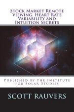 Stock Market Remote Viewing. Heart Rate Variability and Intuition Secrets: A new publication by the Institute for Solar Studies